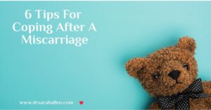 6 Tips For Coping After A Miscarriage 