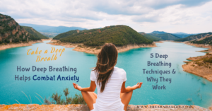 Take a Deep Breath: How Deep Breathing Helps Combat Anxiety