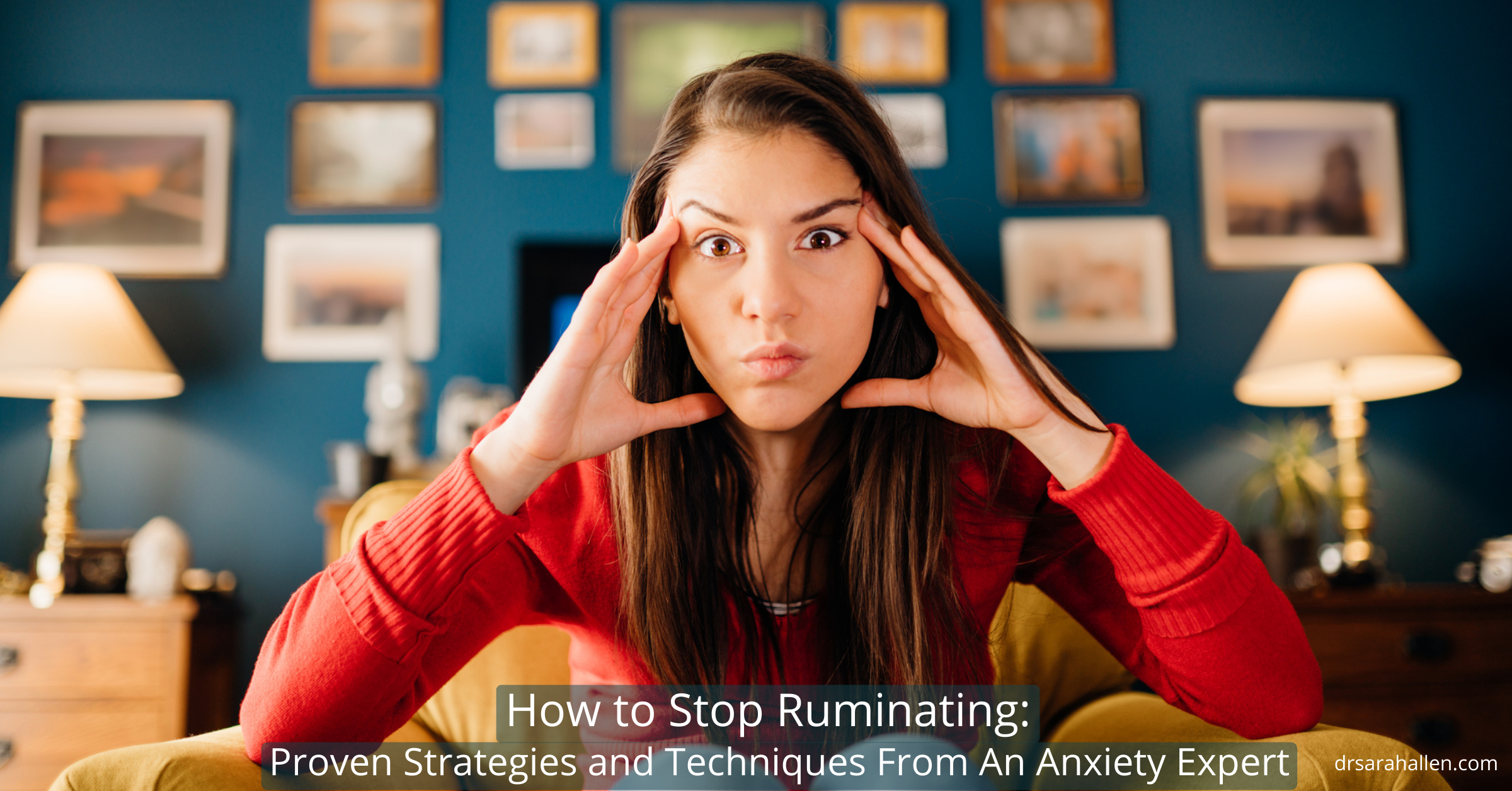 How to stop ruminating - proven strategies from an anxiety expert
