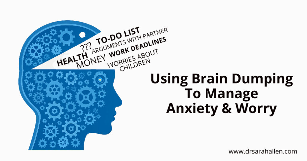 Brain dumping to manage anxiety and worry