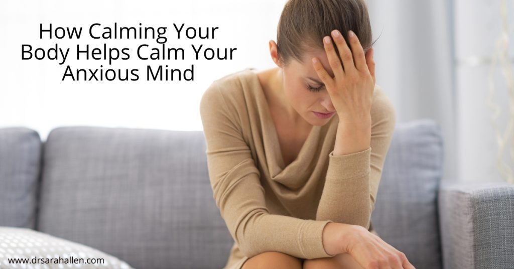 Calming your body to calm your anxious mind.