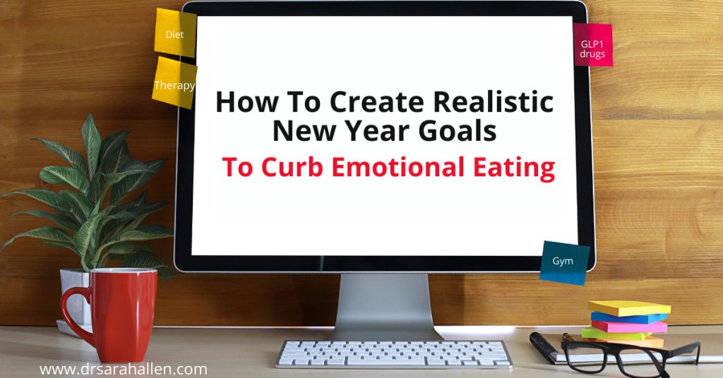 How To Create Realistic New Year Goals To Curb Emotional Eating