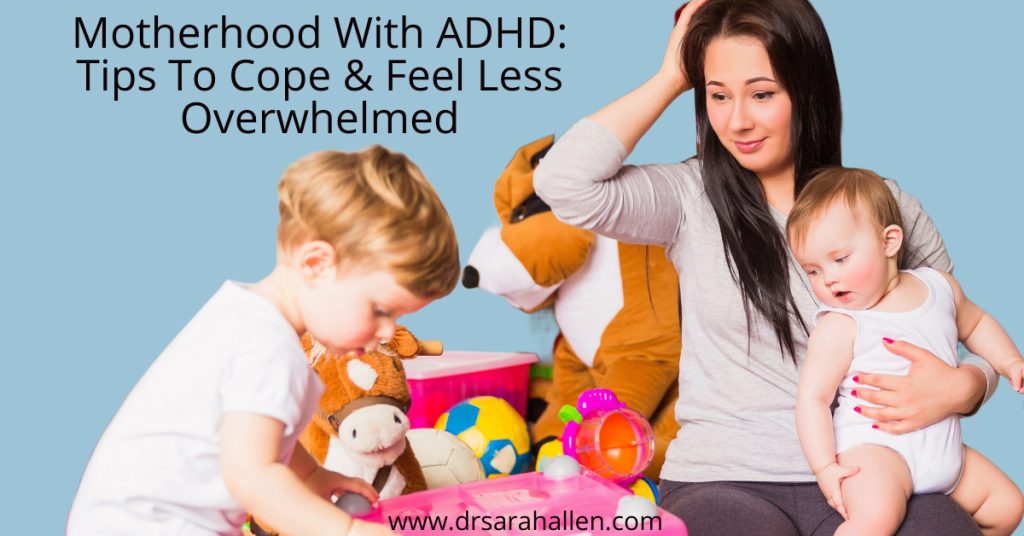 ADHD when you are a mom makes parenting harder.